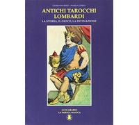 Antichi tarocchi lombardi. La storia, il gioco, la divanzione