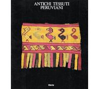 Antichi tessuti peruviani: Tecniche, disegni e simboli (Italian Edition)