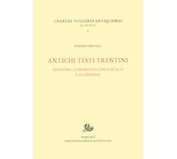 Antichi testi trentini. Edizione, commento linguistico e glossario