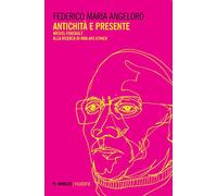 Antichità e presente. Michel Foucault alla ricerca di una «ars ethica»