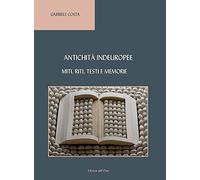 Antichità indeuropee. Miti, riti, testi e memorie