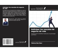 Anticipar los rescates de seguros de vida: Sinergia entre la estadística tradicional y el aprendizaje automático