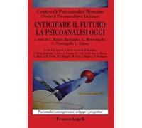 Anticipare il futuro: la psicoanalisi oggi