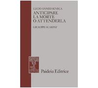Anticipare la morte o attenderla. La lettera 70 a Lucilio