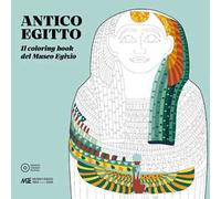 Antico Egitto. Il coloring book del Museo egizio. Nuova ediz.