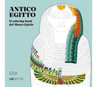 Antico Egitto. Il coloring book del Museo egizio. Nuova ediz.