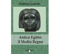 Libri Wolfram Grajetzki - Antico Egitto: Il Medio Regno