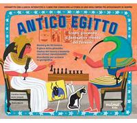Antico Egitto. Scopri giocando il fantastico mondo. Ediz. illustrata