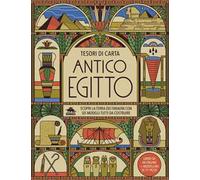Antico Egitto. Scopri la terra dei faraoni con sei modelli tutti da costruire. Tesori di carta. Ediz. a colori. Con 6 modelli da costruire