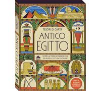 Antico Egitto. Scopri la terra dei faraoni con sei modelli tutti da costruire. Tesori di carta. Ediz. a colori. Con 6 modelli da costruire