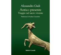 Antico presente. Viaggio nel sacro vivente