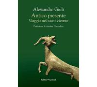 Antico presente. Viaggio nel sacro vivente