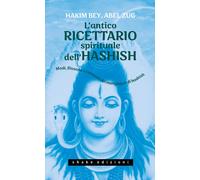 ANTICO RICETTARIO SPIRITUALE DELL'HASHISH - BEY HAKIM, ZUG ABEL - ShaKe