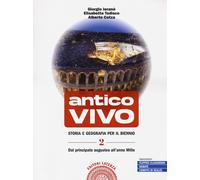 Antico vivo. Storia e geografia. Per il biennio delle Scuole superiori. Co...