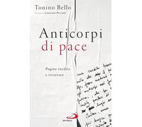 Anticorpi di pace. Pagine inedite e ritrovate