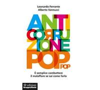 Anticorruzione pop. È semplice combattere il malaffare se sai come farlo