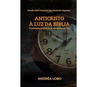 Anticristo à luz da Bíblia: O ponteiro profético se aproxima do fim.