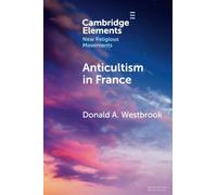 Anticultism in France: Scientology, Religious Freedom and the Future of New and Minority Religions