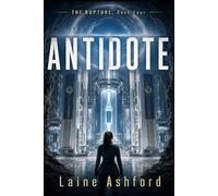 ANTIDOTE: THE RUPTURE, Book Four
