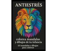 Antiestrés: 115 Mandalas y dibujos para colorear.