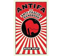 Antifa: The Anti-Fascist Handbook