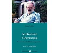 Antifascismo e democrazia. La scelta di civiltà dell'Europa postbellica