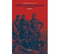 Antifascismo italiano. Vol. 2: lotta partigiana, La.
