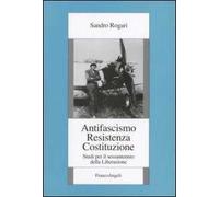 Antifascismo, Resistenza, Costituzione. Studi per il sessantennio della Liberazione