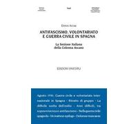 Antifascismo, volontariato e guerra civile in Spagna. La sezione italiana della Colonna Ascaso