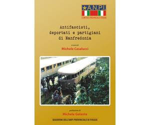 Antifascisti, deportati e partigiani di Manfredonia