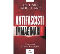 Antifascisti immaginari