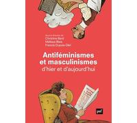 Antiféminismes et masculinismes d'hier et d'aujourd'hui