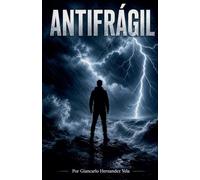 Antifrágil - El método para convertir el caos en tu mejor aliado