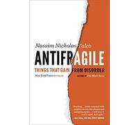 Antifragile: things that gain from disorder : 3 - Taleb Nassim Nicholas Nicholas