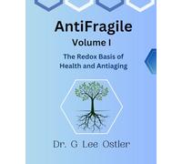 AntiFragile Vol 1: The Redox Basis of Health and Antiaging