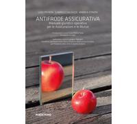 Antifrode assicurativa. Manuale giuridico operativo per le Assicurazioni e...