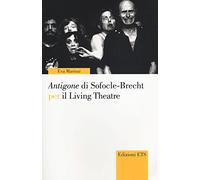 Antigone di Sofocle-Brecht per il Living Theatre