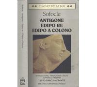 Antigone-Edipo re-Edipo a Colono. Testo greco a fronte