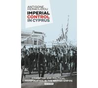 Antigone Heraclidou Imperial Control in Cyprus (Tascabile)