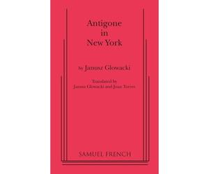 [(Antigone in New York)] [Author: Janusz Glowacki] published on (August, 2010)
