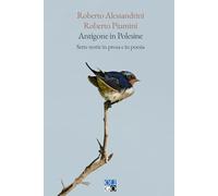 Antigone in Polesine. Sette storie in prosa e in poesia