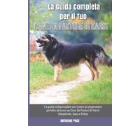 Antigone Pace La Guida Completa per Il Tuo Cane Da Pastore Di Karst (Tascabile)