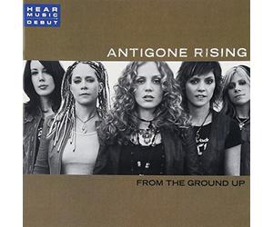 Antigone Rising - From The Ground Up
