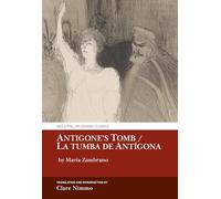 Antigone’s Tomb / La tumba de Antígona: by María Zambrano (Aris & Phillips Hispanic Classics)