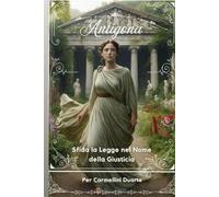 Antigone: Sfida alla Legge in Nome della Giustizia