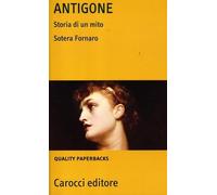 Antigone. Storia di un mito