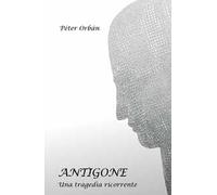 Antigone. Una tragedia ricorrente