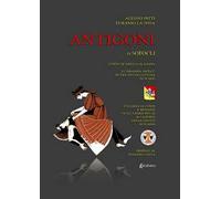 Antigoni di Sofocli. Cuntu in lingua siciliana. Lu dramma anticu nutricatu di la puisia di 'n vati