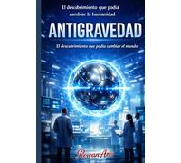 ANTIGRAVEDAD: El descubrimiento que podría redefinir el poder mundial