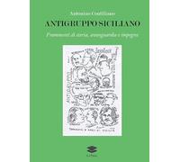 Antigruppo siciliano. Frammenti di storia, avanguardia e impegno
